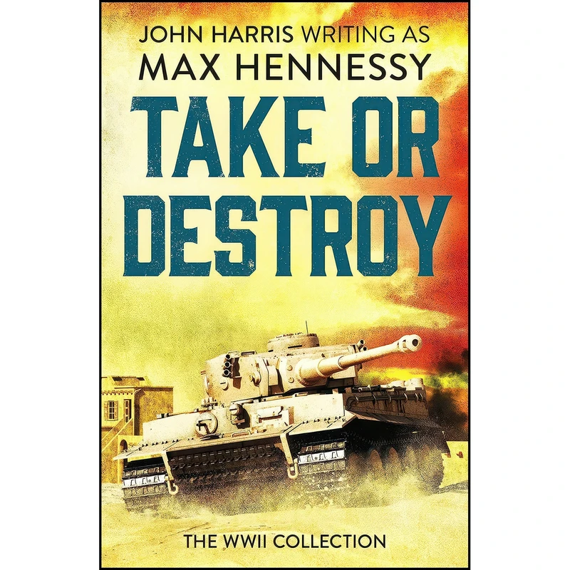 کتاب Take or Destroy اثر Max Hennessy انتشارات Canelo Action