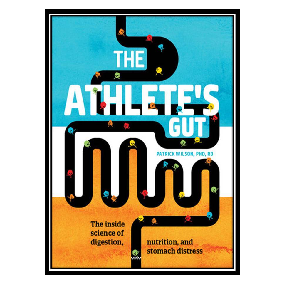 کتاب The Athlete&#39;s Gut اثر جمعی ازنویسندگان انتشارات مؤلفین طلایی