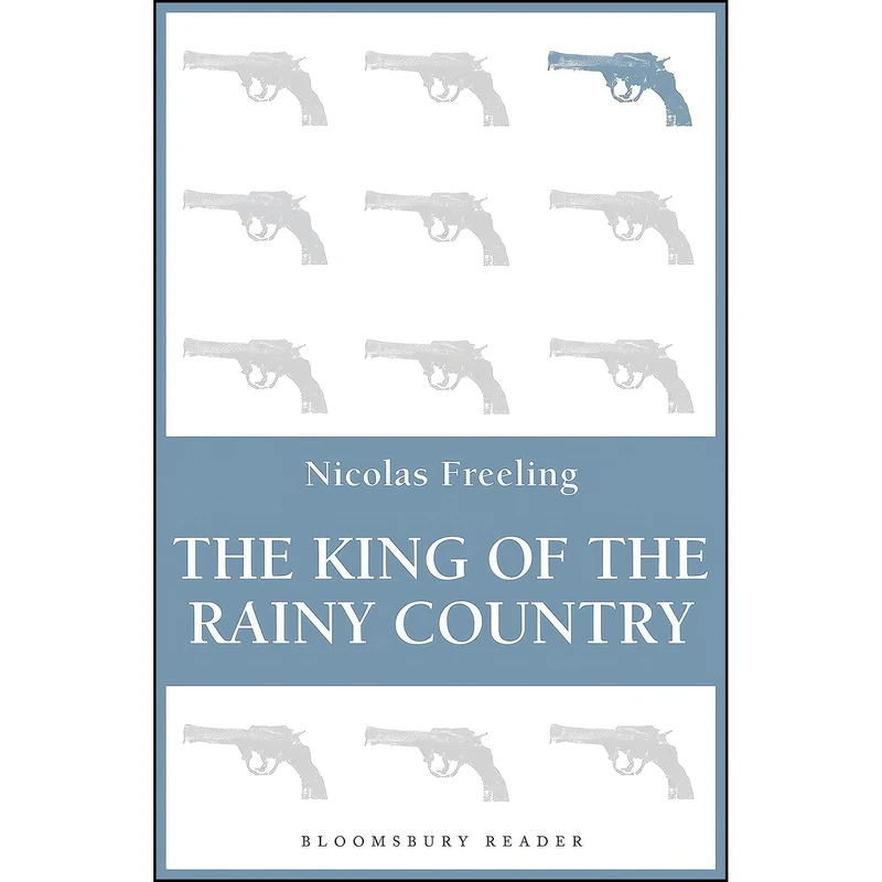 کتاب King of the Rainy Country اثر Nicolas Freeling انتشارات Bloomsbury Reader