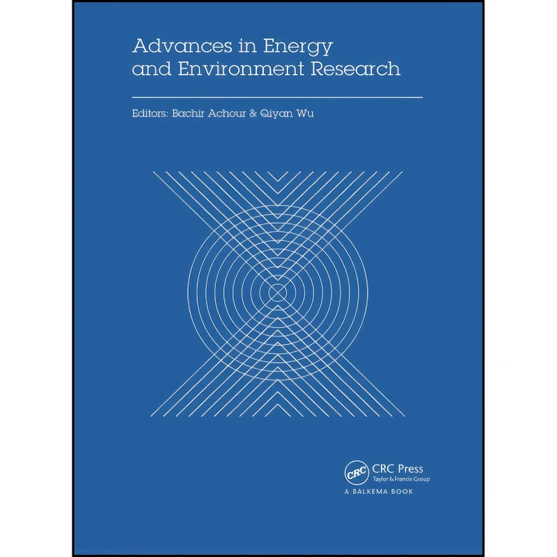 کتاب Advances in Energy and Environment Research اثر Bachir Achour and Qiyan Wu انتشارات تازه ها