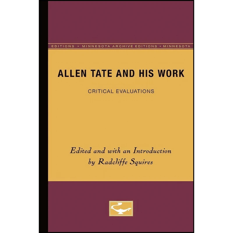 کتاب Allen Tate and His Work اثر Radcliffe Squires انتشارات Univ Of Minnesota Press