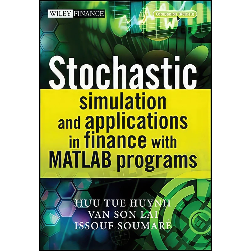 کتاب Stochastic Simulation and Applications in Finance with MATLAB Programs اثر جمعي از نويسندگان انتشارات Wiley