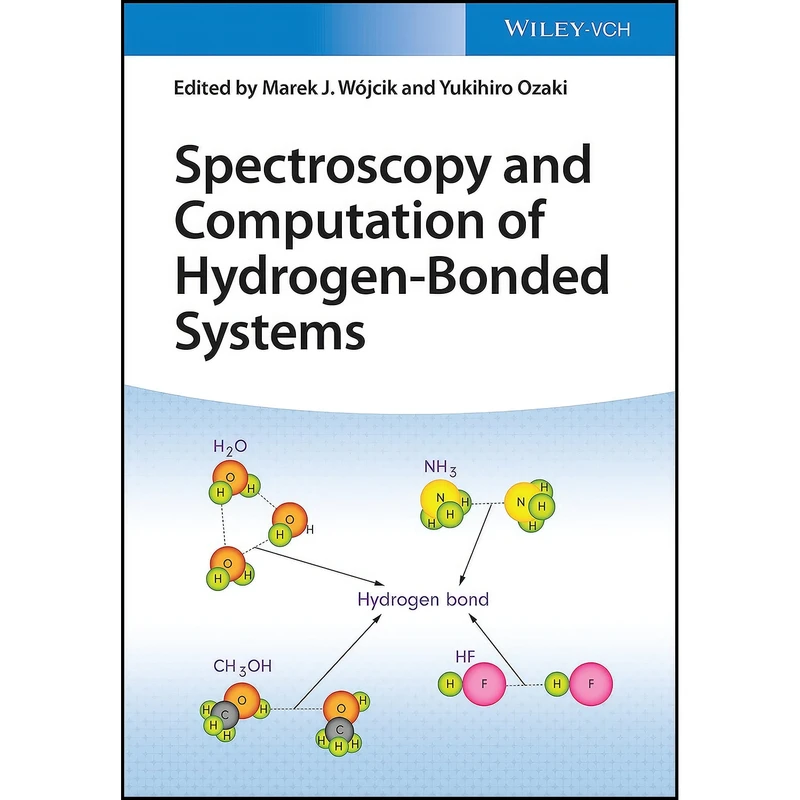 کتاب Spectroscopy and Computation of Hydrogen-Bonded Systems اثر جمعي از نويسندگان انتشارات Wiley-VCH