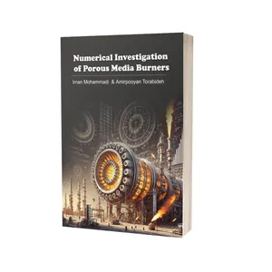 کتاب Numerical Investigation of Porous Media Burners اثر امیرپویان ترابیده و ایمان محمدی انتشارات خیزران