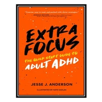 کتاب Extra Focus: The Quick Start Guide to Adult ADHD اثر Jesse J. Anderson انتشارات مؤلفین طلایی