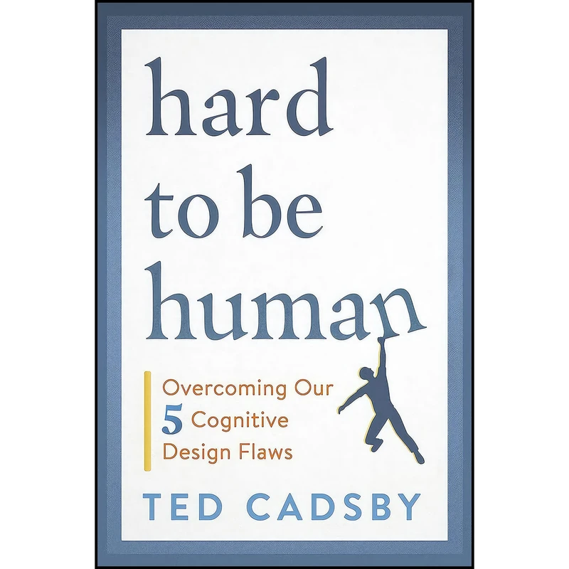 کتاب Hard to Be Human اثر Ted Cadsby انتشارات Dundurn Press