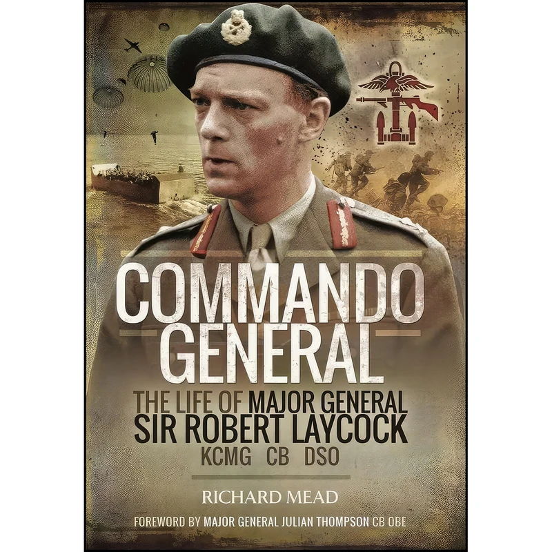کتاب Commando General اثر Richard Mead انتشارات Pen and Sword Military