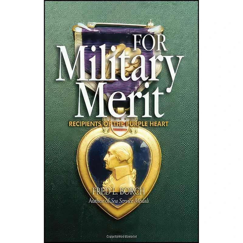 کتاب For Military Merit اثر Frederic L. Borch انتشارات Naval Institute Press