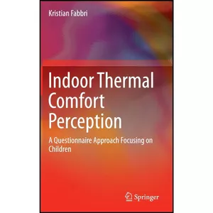 کتاب Indoor Thermal Comfort Perception اثر Kristian Fabbri انتشارات Springer