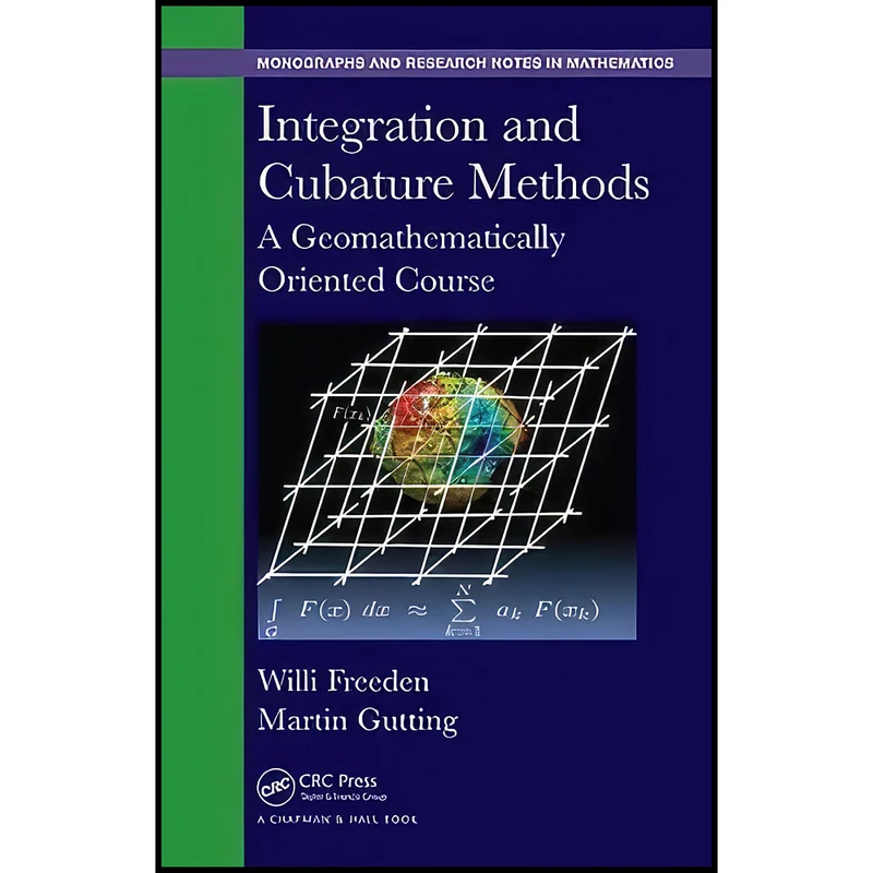 کتاب Integration and Cubature Methods اثر Willi Freeden and Martin Gutting انتشارات Chapman and Hall/CRC
