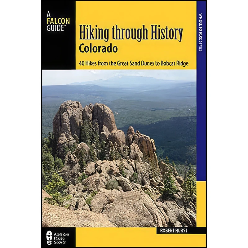کتاب Hiking through History Colorado اثر Robert Hurst انتشارات Falcon Guides