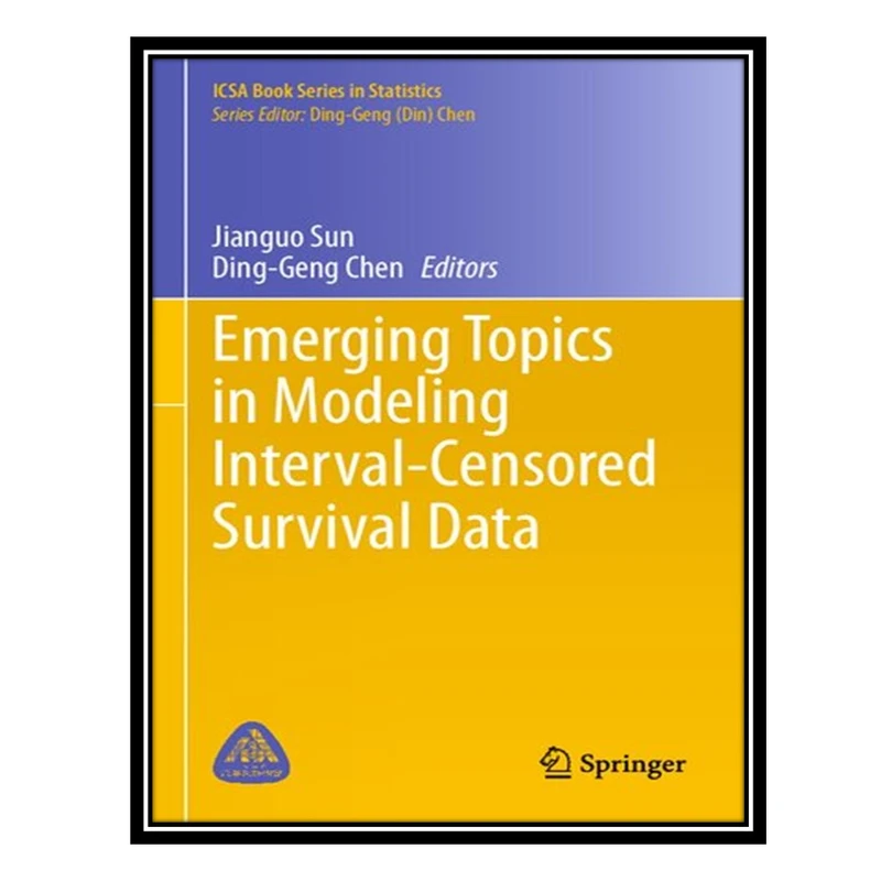 کتاب Emerging Topics in Modeling Interval-Censored Survival Data اثر Jianguo Sun AND Ding-Geng Chen انتشارات مؤلفین طلایی