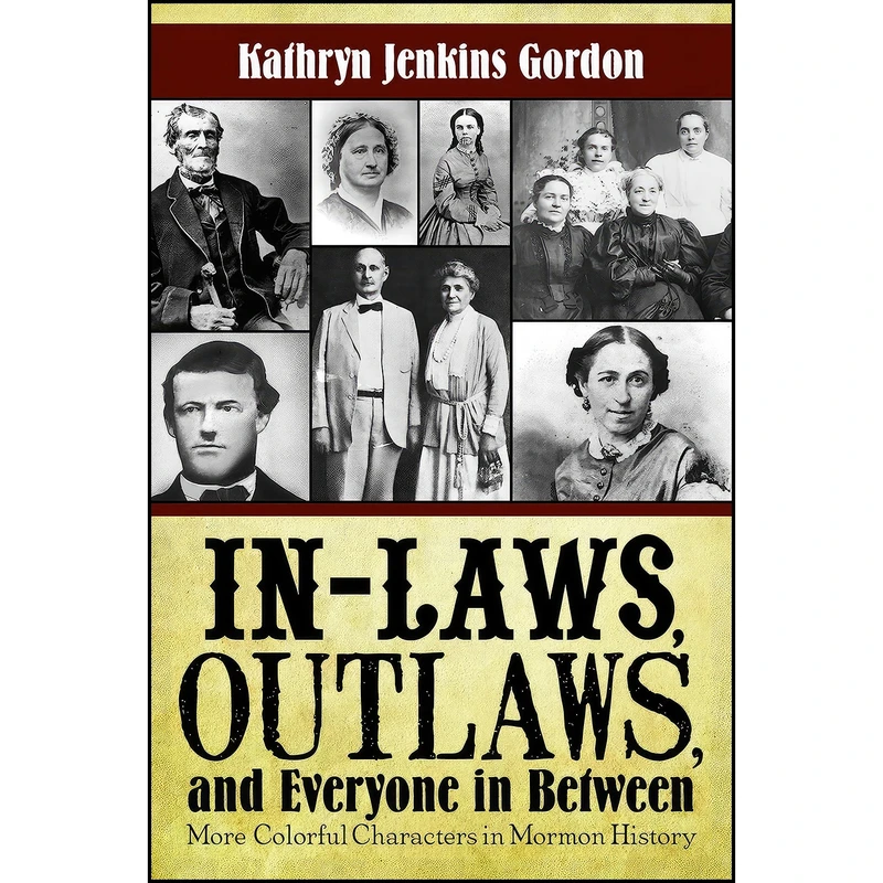 کتاب In-Laws, Outlaws, and Everyone in Between اثر Kathryn Jenkins Gordon انتشارات Covenant Communications, Inc.