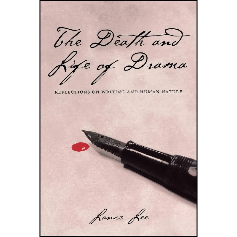 کتاب The Death and Life of Drama اثر Lance Lee انتشارات University of Texas Press