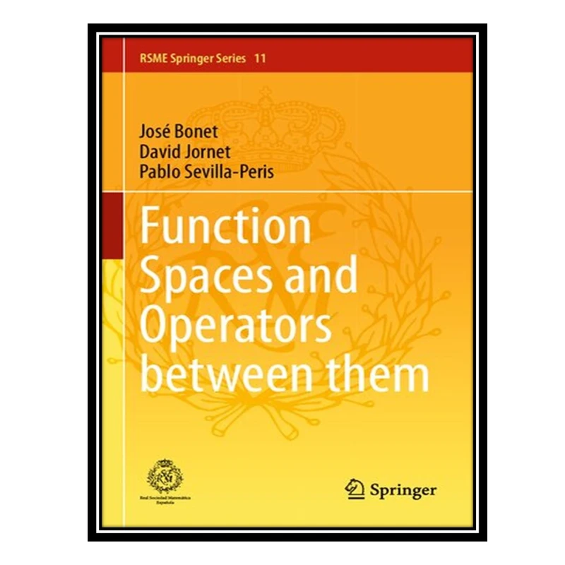 کتاب Function Spaces and Operators between them اثر جمعی از نویسندگان انتشارات مؤلفین طلایی