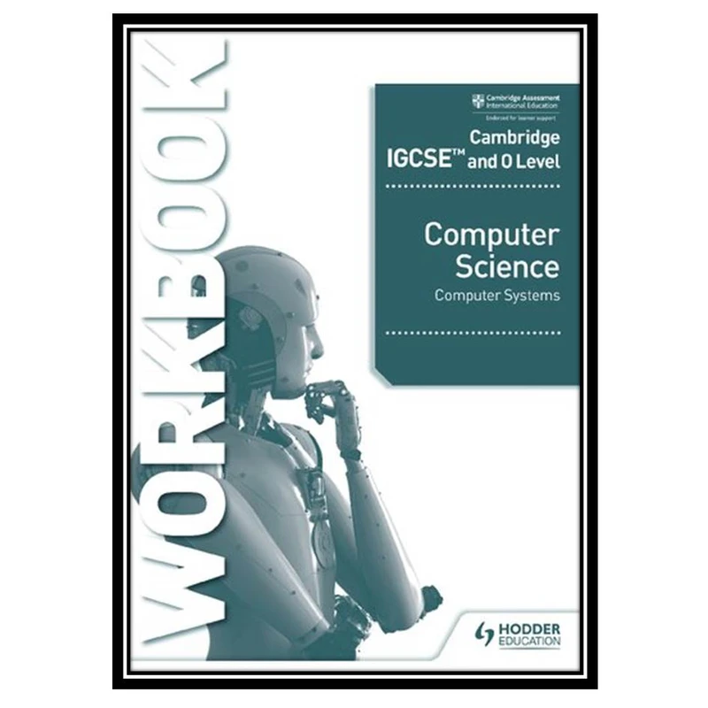 کتاب Cambridge IGCSE and O Level Computer Science Computer Systems Workbook اثر David Watson And Helen Williams انتشارات مؤلفین طلایی