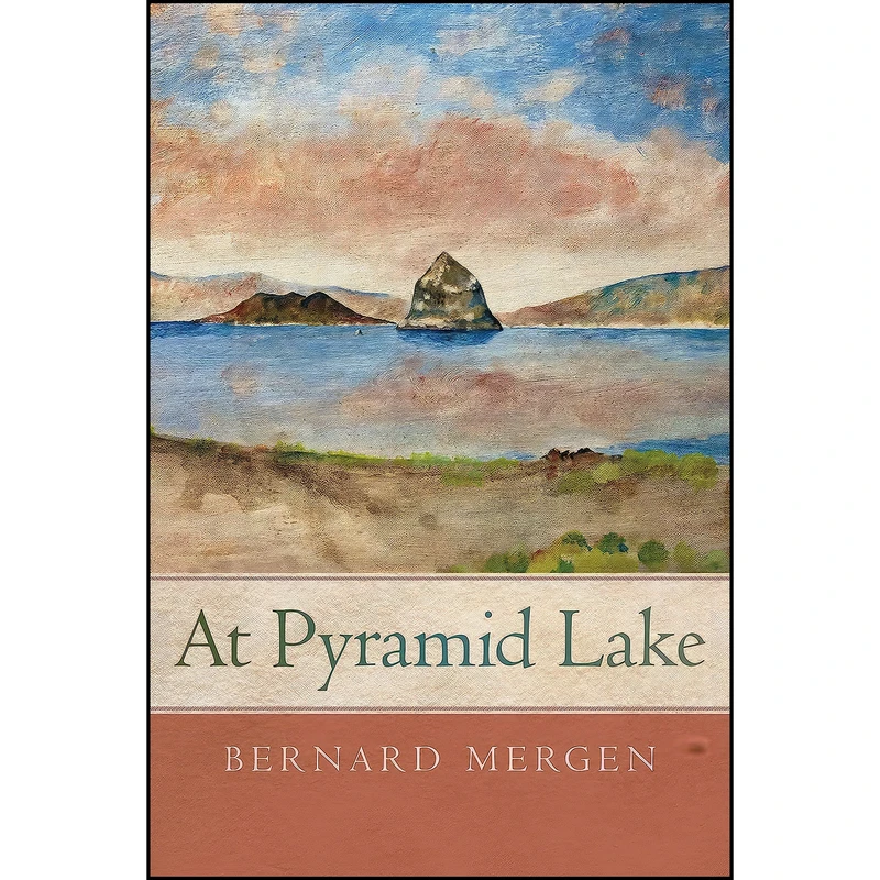 کتاب At Pyramid Lake اثر Bernard Mergen انتشارات University of Nevada Press