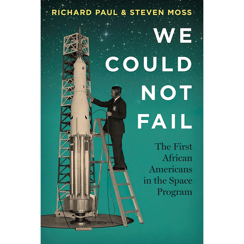 کتاب We Could Not Fail اثر Richard Paul and Steven Moss انتشارات University of Texas Press