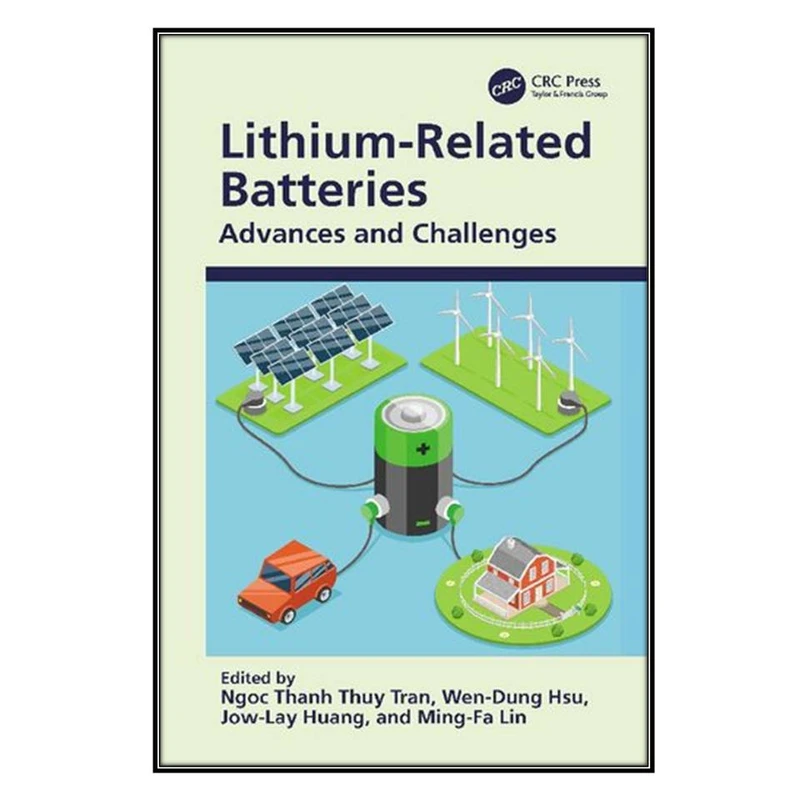   کتاب Lithium-related Batteries اثر  جمعي از نويسندگان انتشارات مؤلفين طلايي