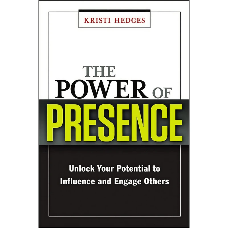 کتاب The Power of Presence اثر Kristi Hedges انتشارات AMACOM