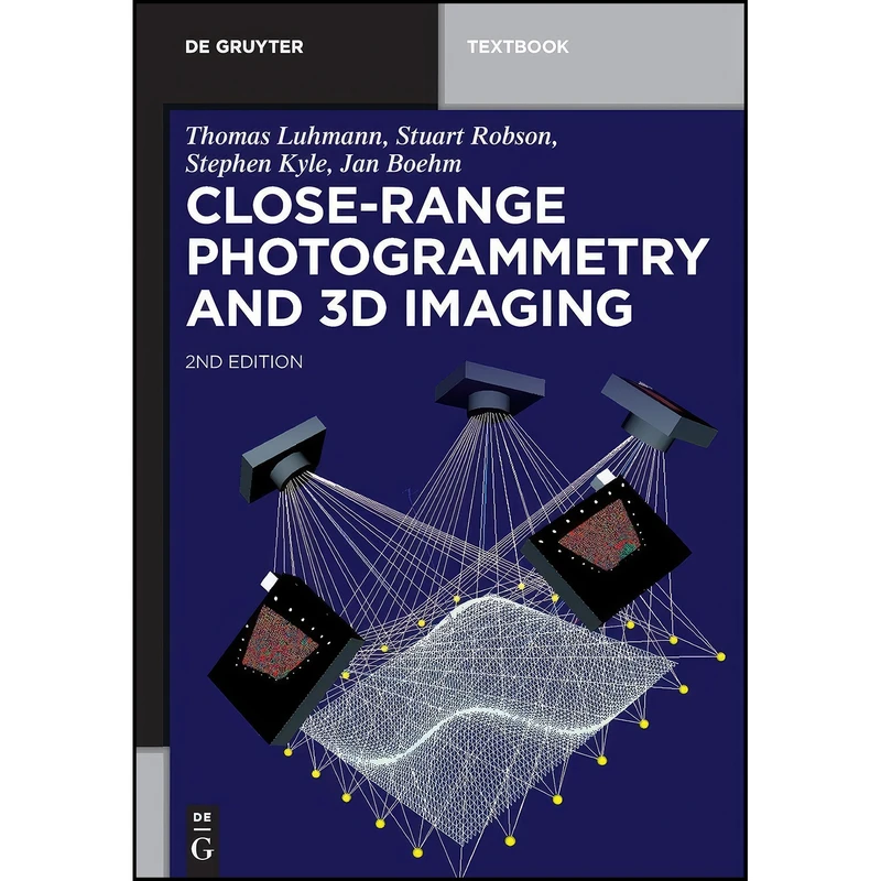 کتاب Close-Range Photogrammetry and 3D Imaging اثر جمعي از نويسندگان انتشارات De Gruyter