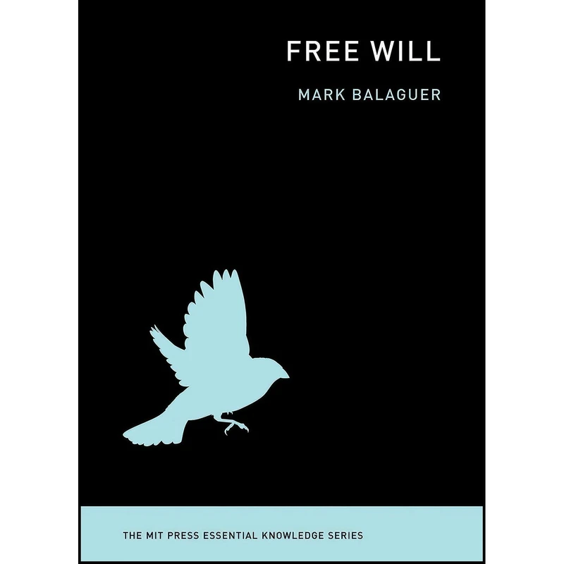 کتاب Free Will  اثر Mark Balaguer انتشارات The MIT Press