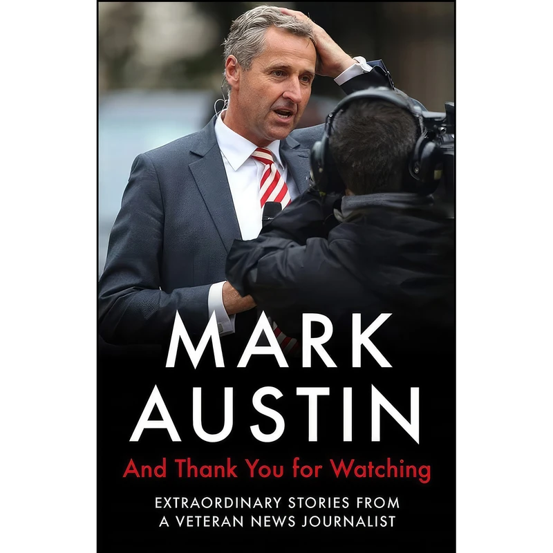کتاب And Thank You for Watching اثر Mark Austin انتشارات Atlantic Books