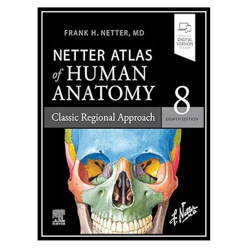 کتاب Netter Atlas of Human Anatomy: Classic Regional Approach اثر Frank H. Netter انتشارات مؤلفین طلایی