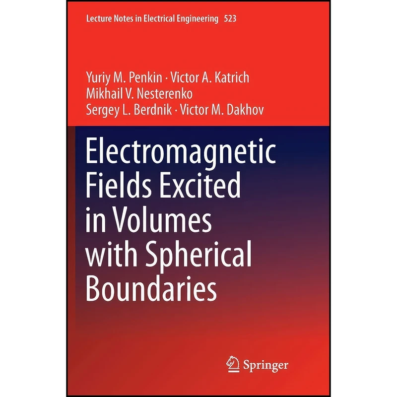 کتاب Electromagnetic Fields Excited in Volumes with Spherical Boundaries  اثر جمعي از نويسندگان انتشارات تازه ها