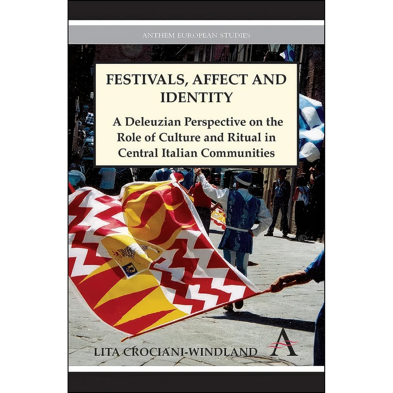 کتاب Festivals  Affect and Identity اثر Lita Crociani-Windland انتشارات Anthem Press