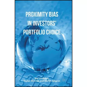 کتاب Proximity Bias in Investors’ Portfolio Choice اثر جمعي از نويسندگان انتشارات Palgrave Macmillan