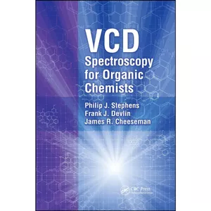 کتاب VCD Spectroscopy for Organic Chemists اثر جمعي از نويسندگان انتشارات تازه ها