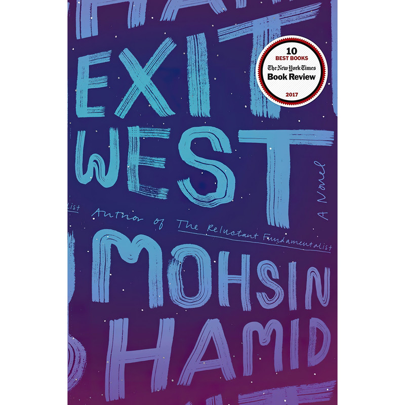 کتاب Exit West اثر Mohsin Hamid انتشارات Riverhead Books کتاب Exit West اثر Mohsin Hamid انتشارات Riverhead Books