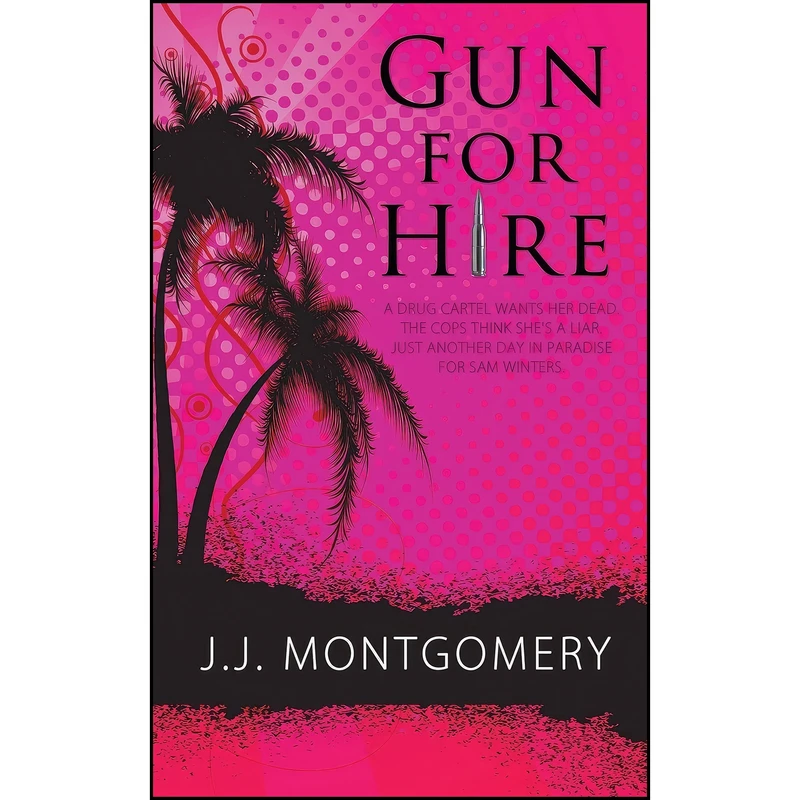 کتاب Gun for Hire  اثر J.J. Montgomery انتشارات The Wild Rose Press, Inc