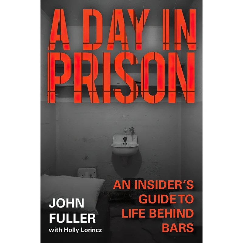 کتاب A Day in Prison اثر John Fuller and Holly Lorincz انتشارات Skyhorse