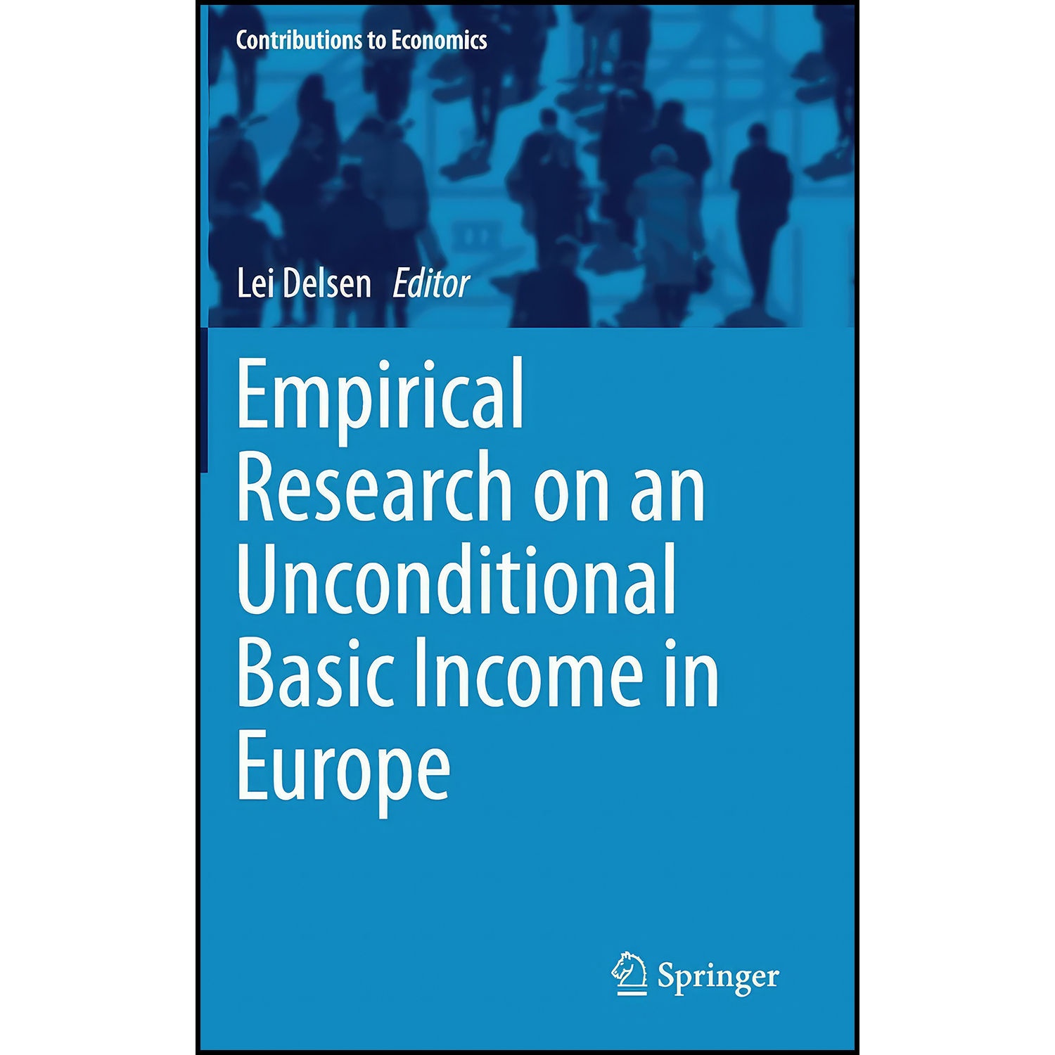 کتاب Empirical Research on an Unconditional Basic Income in Europe  اثر Lei Delsen انتشارات Springer