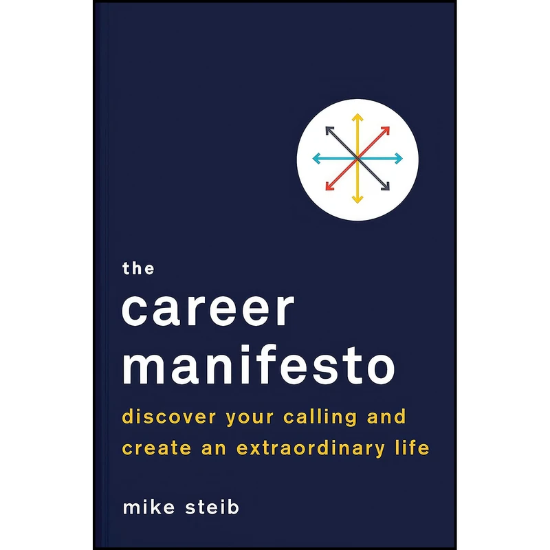 کتاب The Career Manifesto اثر Mike Steib انتشارات TarcherPerigee