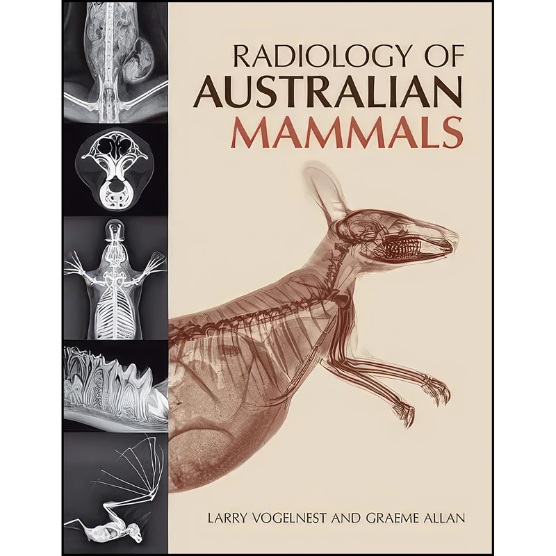 کتاب Radiology of Australian Mammals اثر Larry Vogelnest and Graeme Allan انتشارات CSIRO Publishing