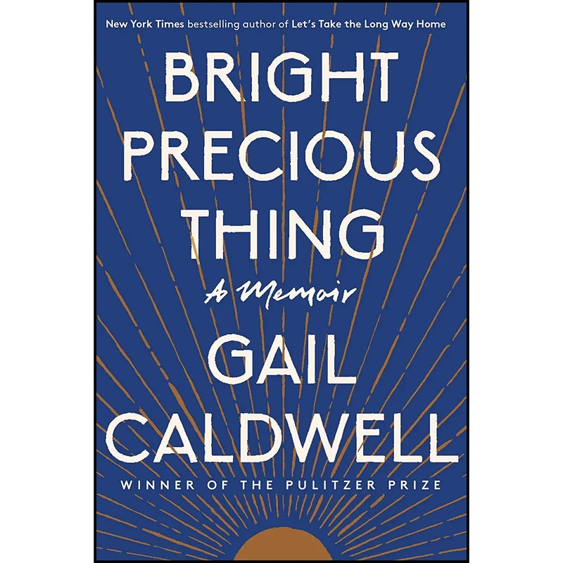 کتاب Bright Precious Thing اثر Gail Caldwell انتشارات Random House