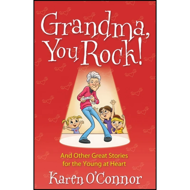 کتاب Grandma, You Rock! اثر Karen O Connor انتشارات Harvest House Publishers