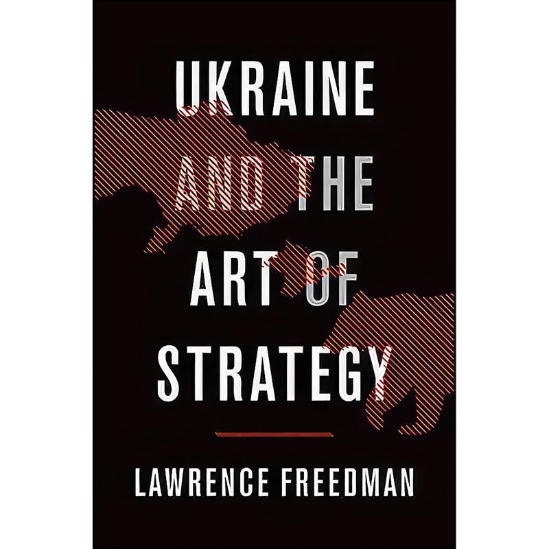 کتاب Ukraine and the Art of Strategy اثر Lawrence Freedman انتشارات Oxford University Press
