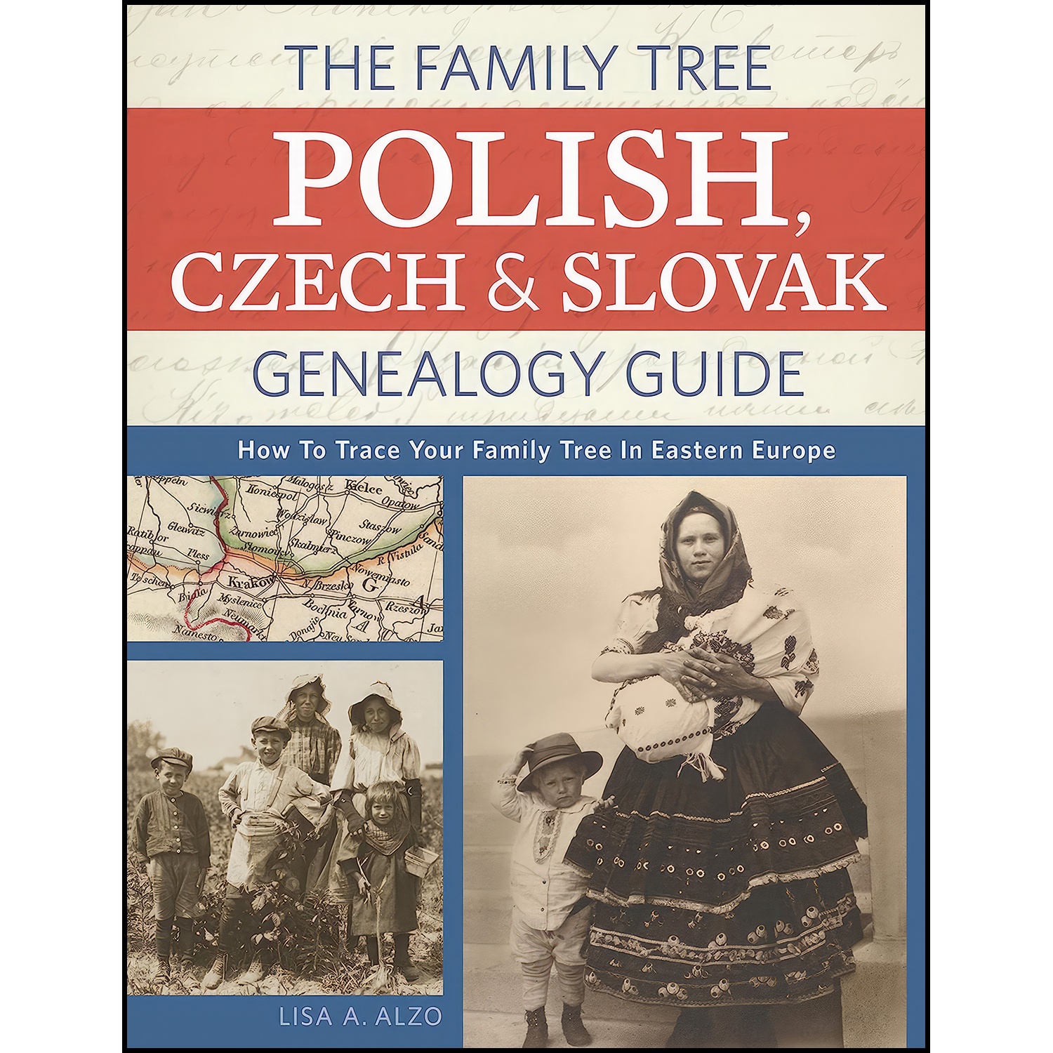 کتاب The Family Tree Polish, Czech And Slovak Genealogy Guide اثر Lisa A. Alzo انتشارات Family Tree Books