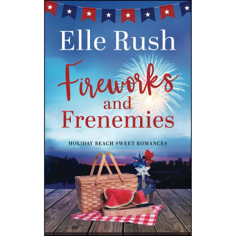 کتاب Fireworks and Frenemies اثر Elle Rush انتشارات تازه ها