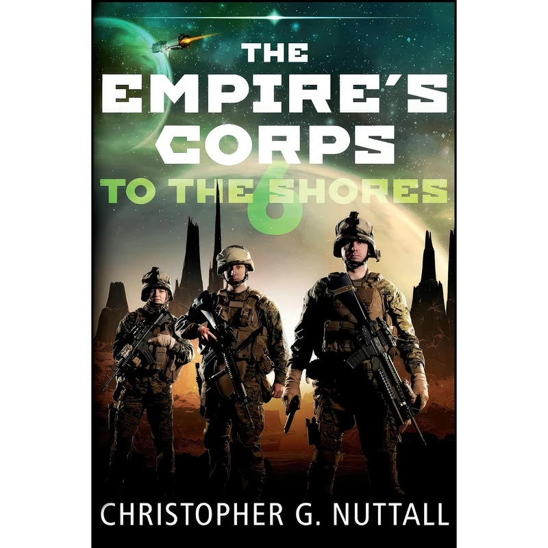 کتاب To The Shores  اثر Christopher G. Nuttall انتشارات تازه ها