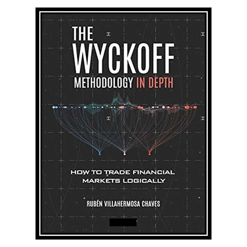 کتاب The Wyckoff Methodology in Depth اثر Rubén Villahermosa انتشارات مولفین طلایی