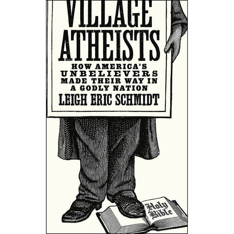 کتاب Village Atheists اثر Leigh Eric Schmidt انتشارات Princeton University Press
