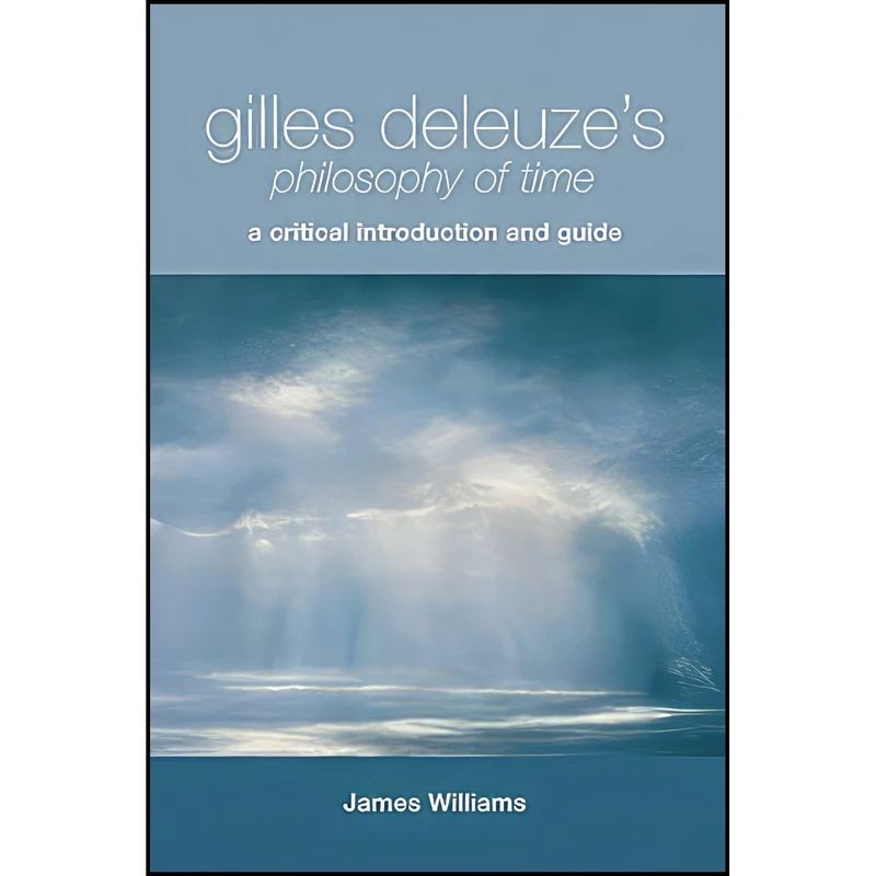 کتاب Gilles Deleuze's Philosophy of Time اثر James Williams انتشارات Edinburgh University Press