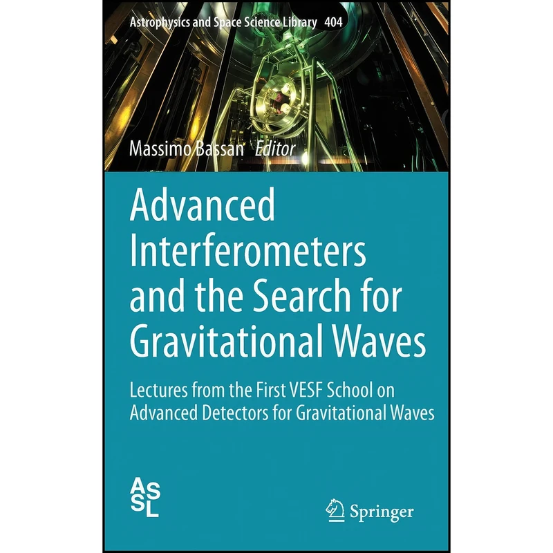 کتاب Advanced Interferometers and the Search for Gravitational Waves اثر Massimo Bassan انتشارات Springer