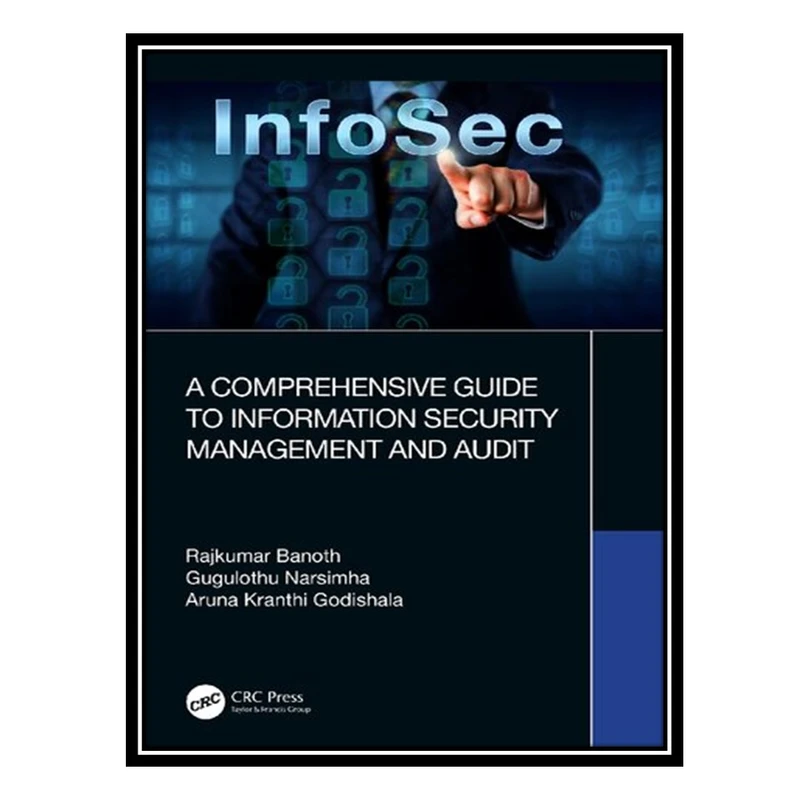 کتاب A Comprehensive Guide to Information Security Management and Audit اثر جمعی از نویسندگان انتشارات مؤلفین طلایی