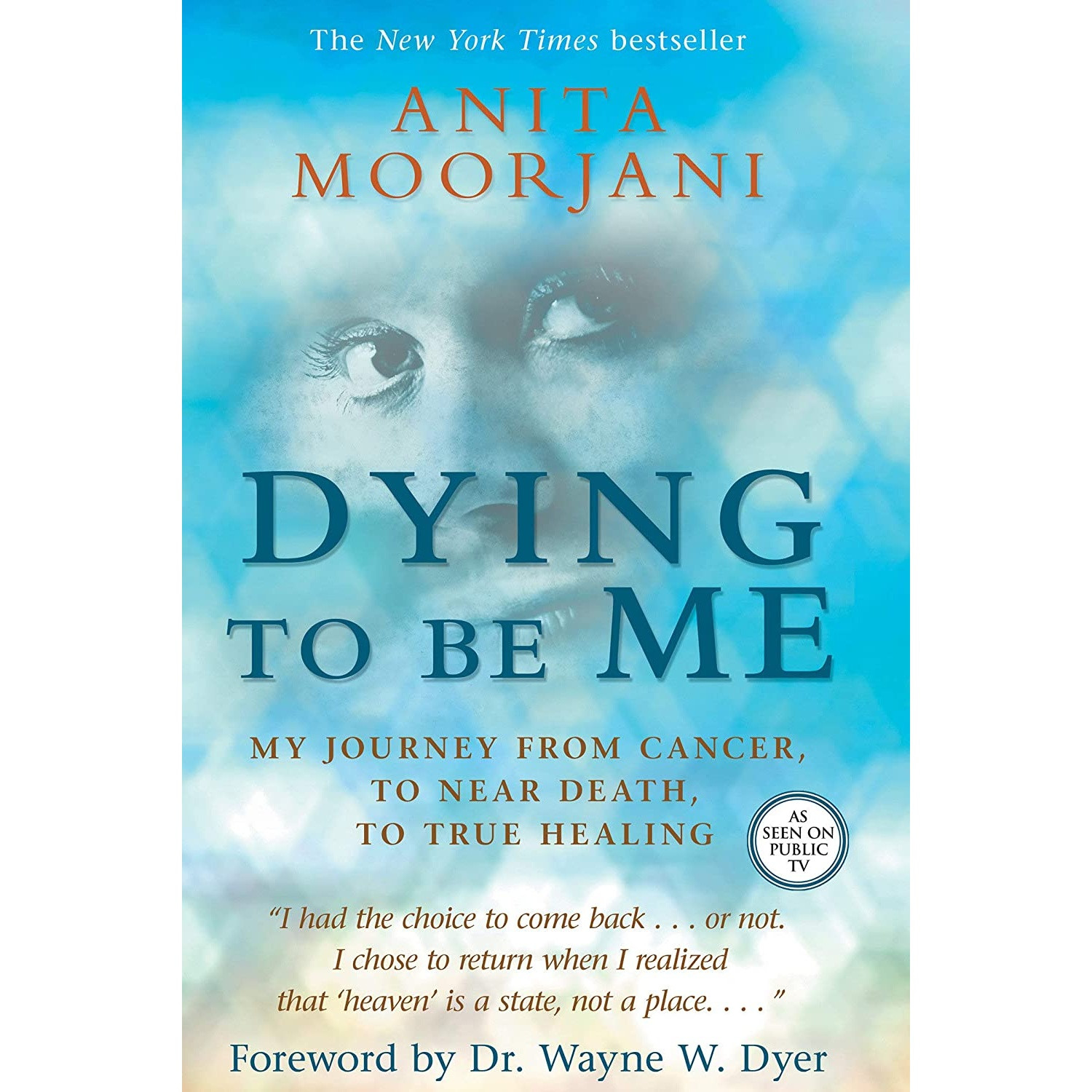 کتاب Dying To Be Me: My Journey from Cancer, to Near Death, to True Healing اثر Anita Moorjani انتشارات Hay House